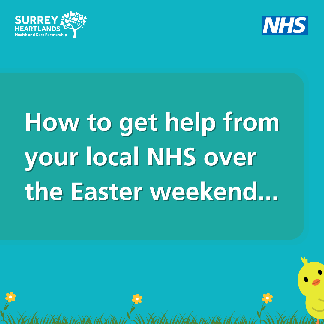 Graphic displaying the words 'How to get help from your local NHS this Easter'